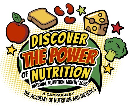 Discover the Power of Nutrition
National Nutrition Month 2026
A campaign by The Academy of Nutrition and Dietetics